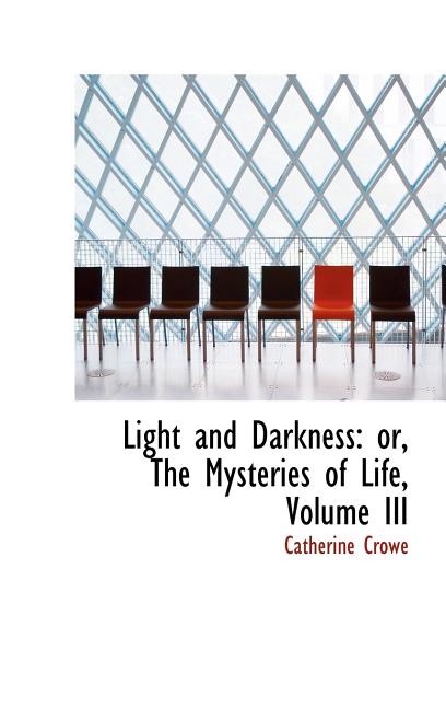 Light and Darkness: or, The Mysteries of Life, Volume III - Ingram
