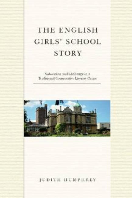English Girl Schools' Story: Subversive and Imaginative Constructs of a Traditional Conservative Literary Text - Ingram