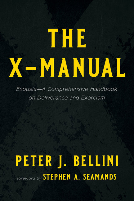 X-Manual: Exousia--A Comprehensive Handbook on Deliverance and Exorcism - Ingram