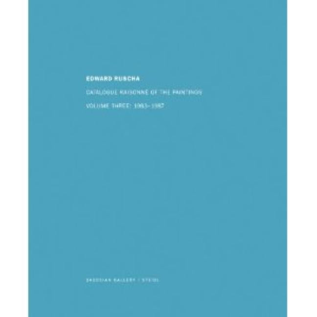 Ed Ruscha: Catalogue Raisonn� Of the Paintings, Volume Four: 1988-1992 - Ingram