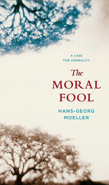 Moral Fool: A Case for Amorality - Ingram