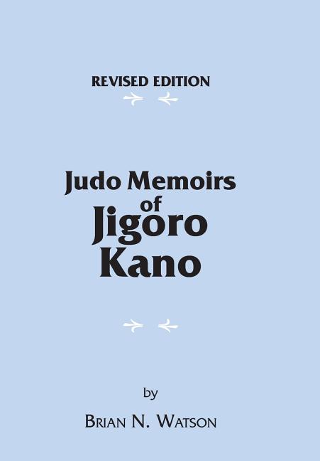 Judo Memoirs of Jigoro Kano - Ingram