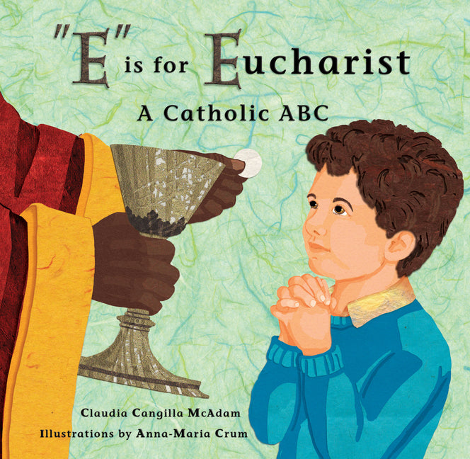 E Is for Eucharist: A Catholic ABC - Ingram