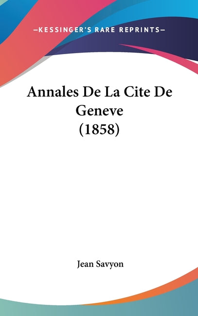 Annales De La Cite De Geneve (1858) - Ingram