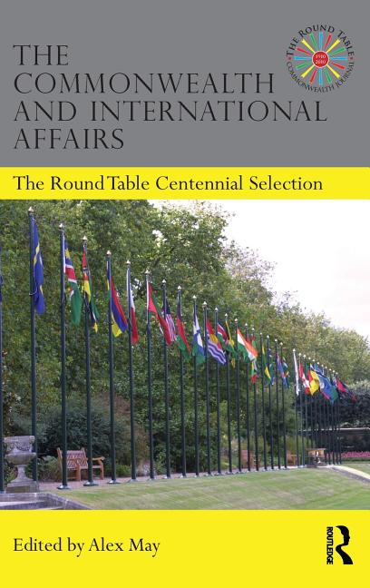 Commonwealth and International Affairs: The Round Table Centennial Selection - Ingram