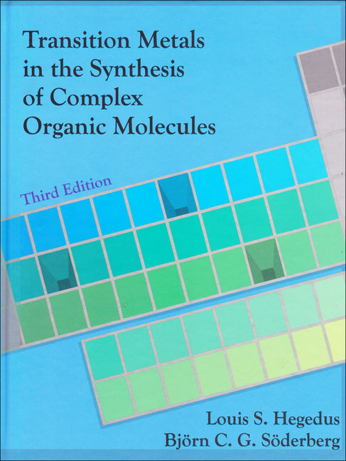 Transition Metals in the Synthesis of Complex Organic Molecules, 3rd Edition - Ingram