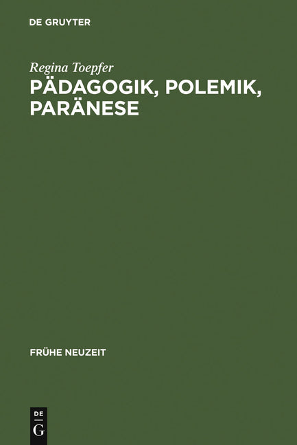 Pädagogik, Polemik, Paränese: Die Deutsche Rezeption Des Basilius Magnus Im Humanismus Und in Der Reformationszeit (Reprint 2011) - Ingram