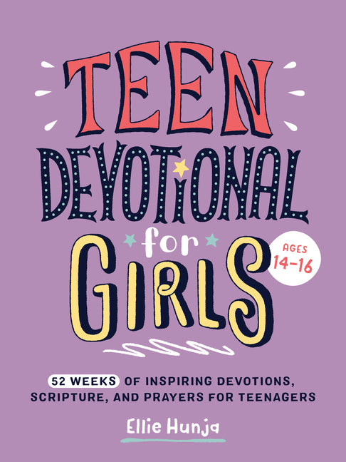 Teen Devotional for Girls: 52 Weeks of Inspiring Devotions, Scripture, and Prayers for Teenagers - Ingram