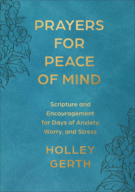 Prayers for Peace of Mind: Scripture and Encouragement for Days of Anxiety, Worry, and Stress - Ingram
