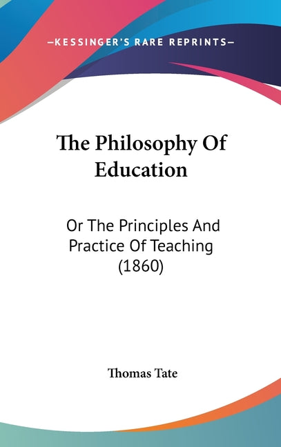 Philosophy Of Education: Or The Principles And Practice Of Teaching (1860) - Ingram