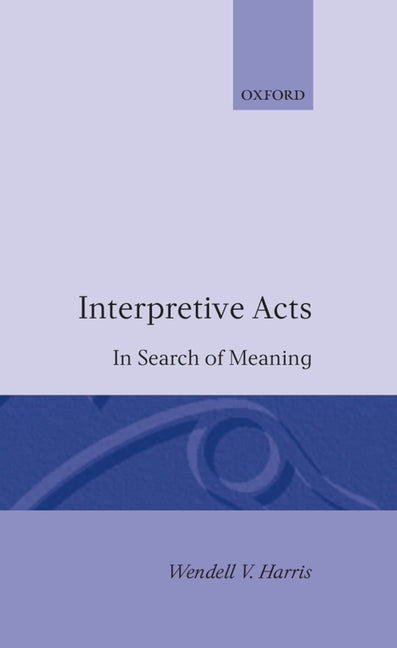 Interpretive Acts: In Search of Meaning - Ingram