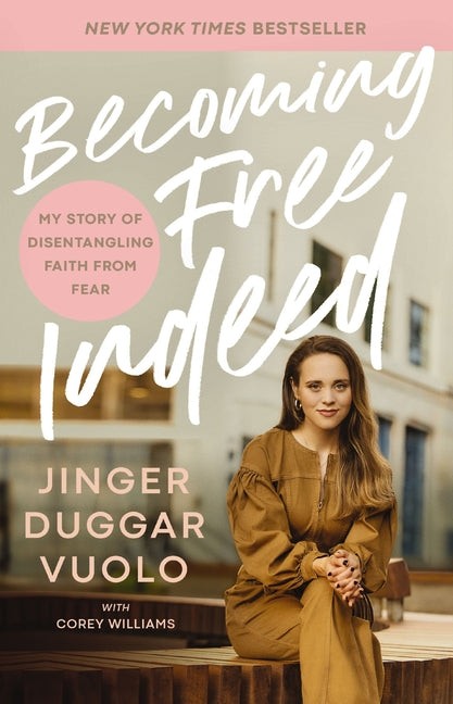 Becoming Free Indeed: My Story of Disentangling Faith from Fear - Ingram