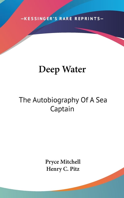 Deep Water: The Autobiography Of A Sea Captain - Ingram