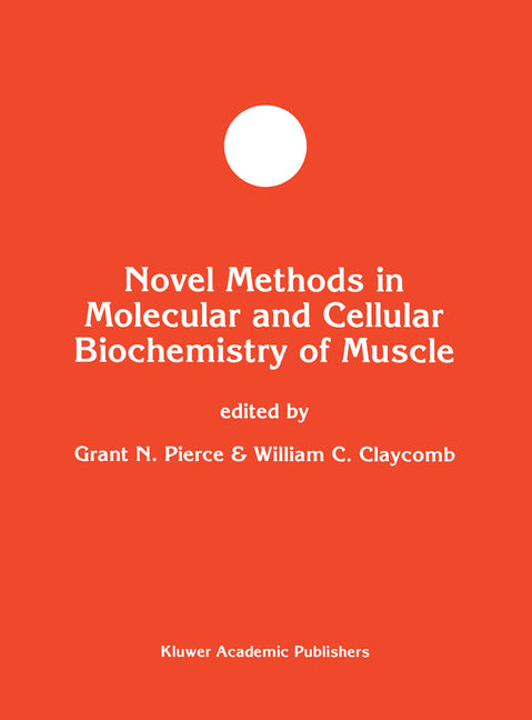 Novel Methods in Molecular and Cellular Biochemistry of Muscle (Reprinted from Molecular and Cellular Biochemistry, 172:1-2, 1997) - Ingram