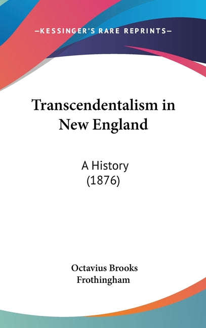 Transcendentalism in New England: A History (1876) - Ingram