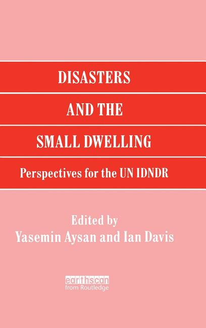 Disasters and the Small Dwelling: Perspectives for the Un Idndr - Ingram