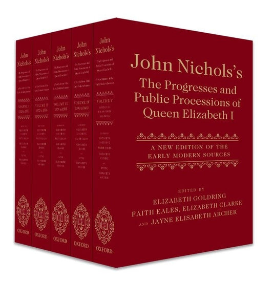 John Nichols's the Progresses and Public Processions of Queen Elizabeth: A New Edition of the Early Modern Sources (Revised) - Ingram