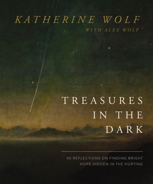 Treasures in the Dark: 90 Reflections on Finding Bright Hope Hidden in the Hurting - Ingram