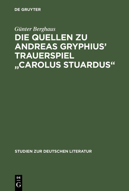 Die Quellen Zu Andreas Gryphius' Trauerspiel Carolus Stuardus: Studien Zur Entstehung Eines Historisch- Politischen Märtyrerdramas Der Barockzeit (Rep - Ingram