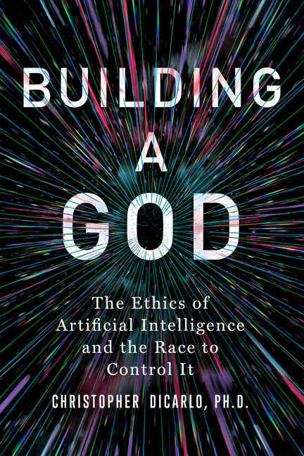 Building a God: The Ethics of Artificial Intelligence and the Race to Control It - Ingram