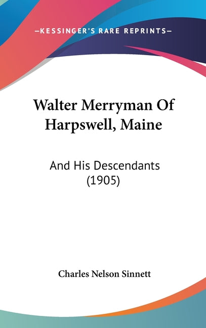 Walter Merryman Of Harpswell, Maine: And His Descendants (1905) - Ingram