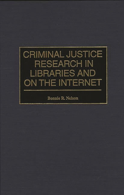 Criminal Justice Research in Libraries and on the Internet - Ingram