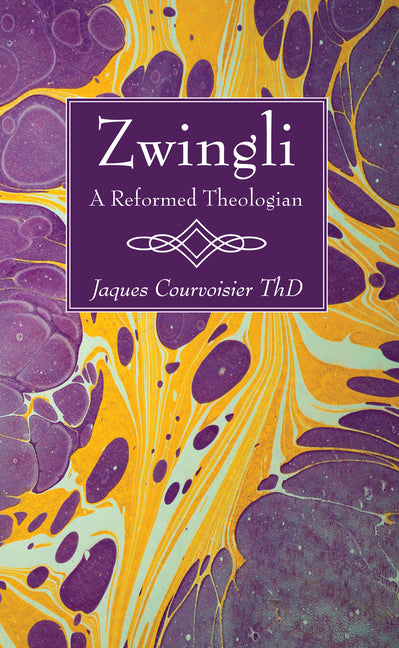 Zwingli: A Reformed Theologian - Ingram