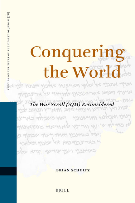 Conquering the World: The War Scroll (1qm) Reconsidered - Ingram