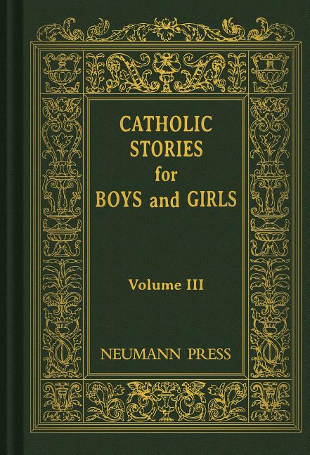 Catholic Stories for Boys and Girls, Volume III - Ingram