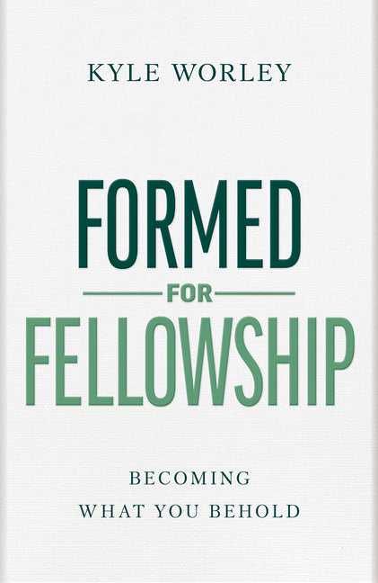 Formed for Fellowship: Becoming What You Behold - Ingram