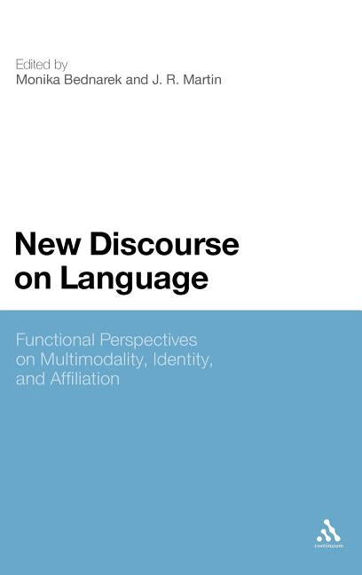 New Discourse on Language: Functional Perspectives on Multimodality, Identity, and Affiliation - Ingram