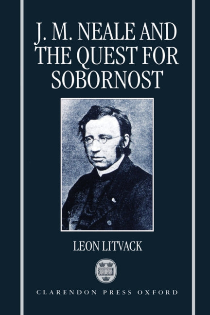 John Mason Neale and the Quest for Sobornost - Ingram