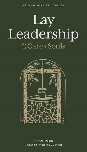 Lay Leadership: For the Care of Souls - Ingram