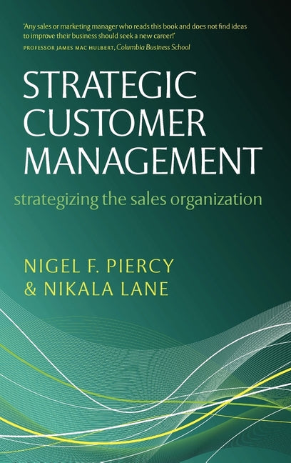 Strategic Customer Management: Strategizing the Sales Organization - Ingram