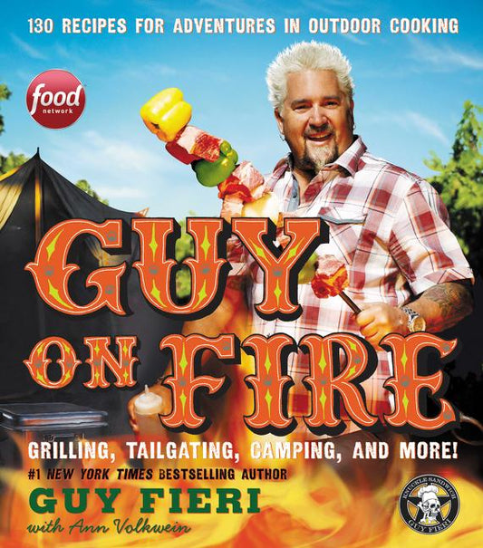 Guy on Fire: 130 Recipes for Adventures in Outdoor Cooking - Ingram