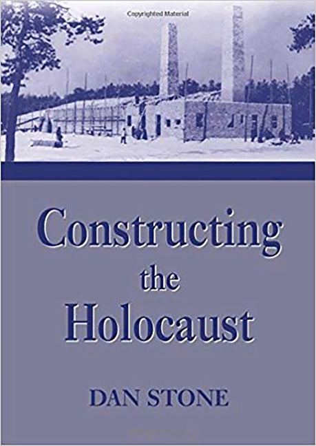 Constructing the Holocaust: A Study in Historiography - Ingram