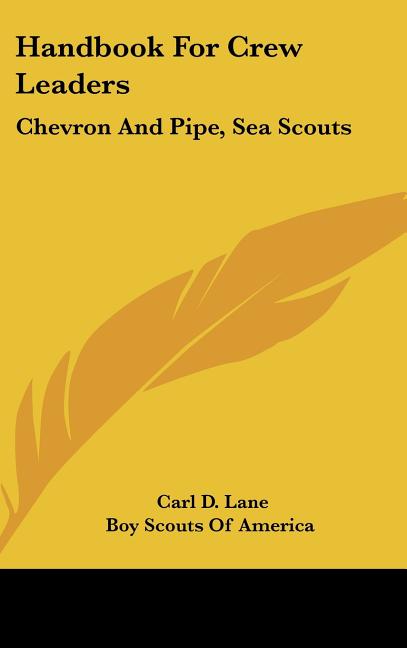 Handbook for Crew Leaders: Chevron and Pipe, Sea Scouts - Ingram