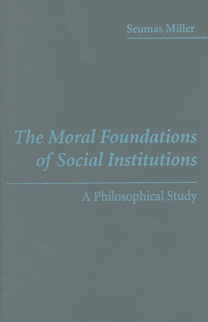Moral Foundations of Social Institutions - Ingram