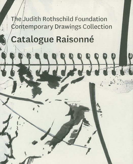 Judith Rothschild Foundation Contemporary Drawings Collection: Catalogue Raisonn� - Ingram