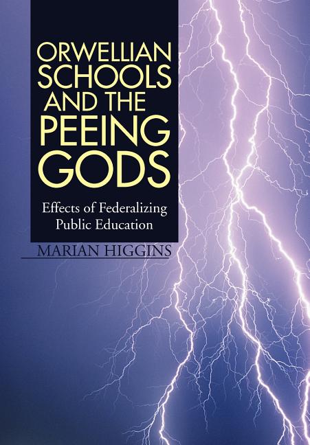 Orwellian Schools and the Peeing Gods - Ingram