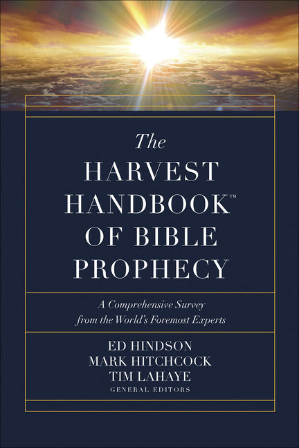 Harvest Handbook of Bible Prophecy: A Comprehensive Survey from the World's Foremost Experts - Ingram
