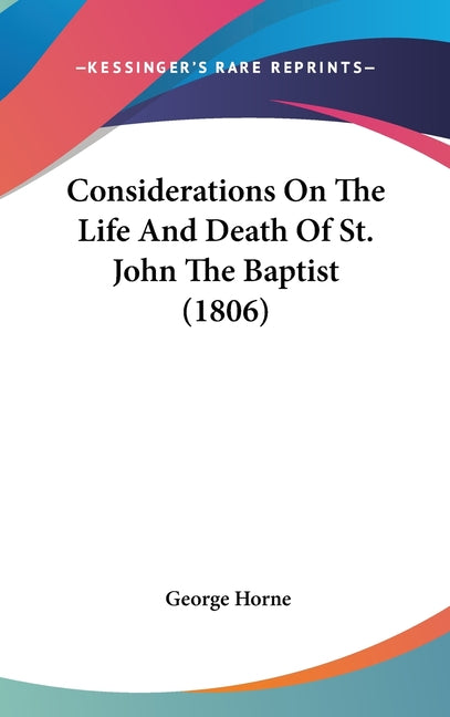 Considerations On The Life And Death Of St. John The Baptist (1806) - Ingram
