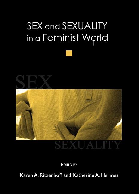Sex and Sexuality in a Feminist World [With CD (Audio)] - Ingram