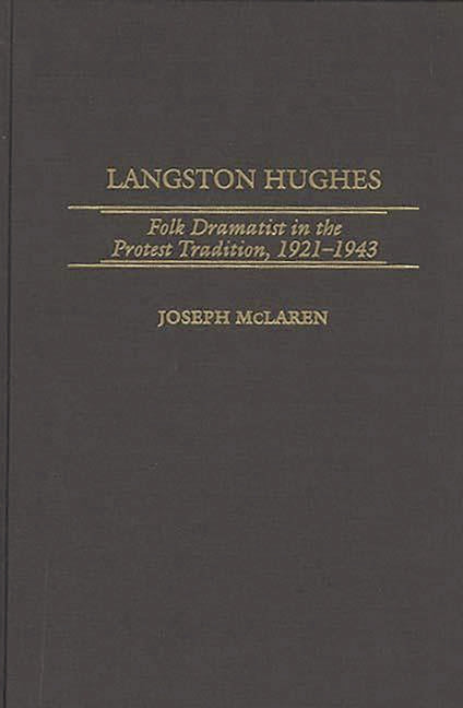 Langston Hughes: Folk Dramatist in the Protest Tradition, 1921-1943 - Ingram