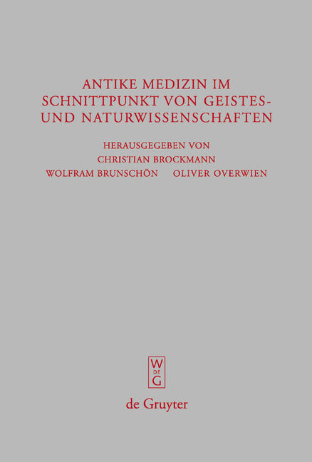 Antike Medizin Im Schnittpunkt Von Geistes- Und Naturwissenschaften: Internationale Fachtagung Aus Anlass Des 100-Jährigen Bestehens Des Akademievorha - Ingram