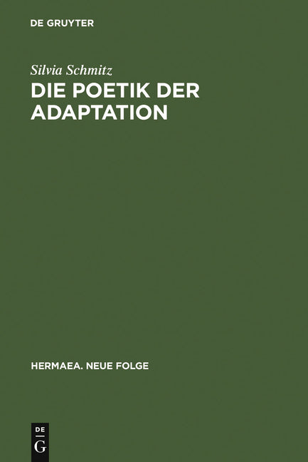 Die Poetik Der Adaptation: Literarische Inventio Im »Eneas« Heinrichs Von Veldeke (Reprint 2011) - Ingram