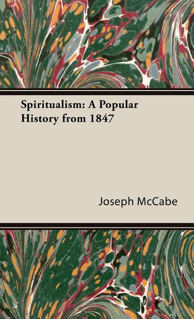 Spiritualism: A Popular History from 1847 - Ingram