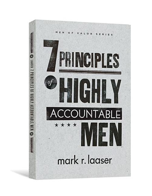 7 Principles of Highly Accountable Men - Ingram