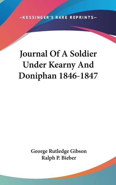 Journal Of A Soldier Under Kearny And Doniphan 1846-1847 - Ingram