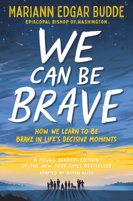 We Can Be Brave: How We Learn to Be Brave in Life's Decisive Moments - Ingram
